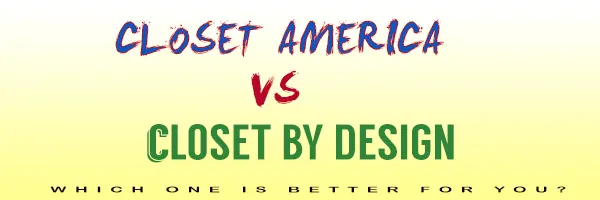 closet by design vs closet america
