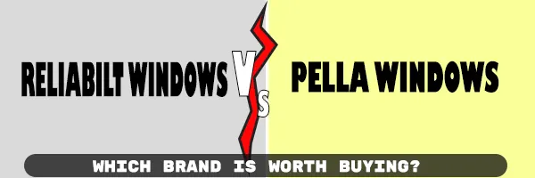 reliabilt windows vs pella: which one is best?