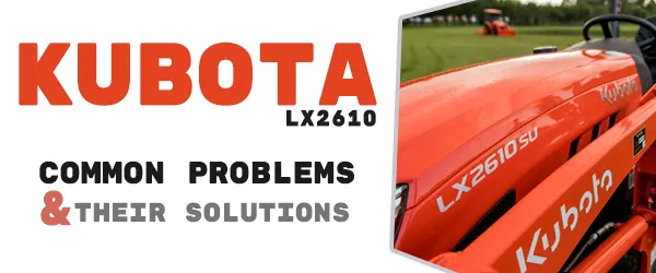 kubota lx2610 problems