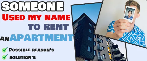 someone used my name to rent an apartment