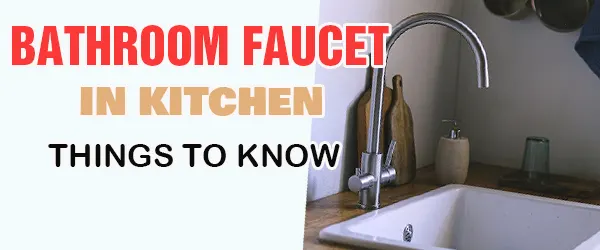 can you use a bathroom faucet in the kitchen