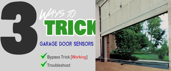How to trick garage door sensors