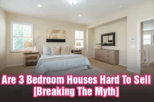 Are 3 Bedroom Houses Hard To Sell
