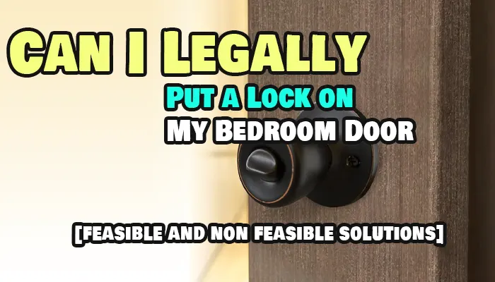 can i legally put a lock on my bedroom door