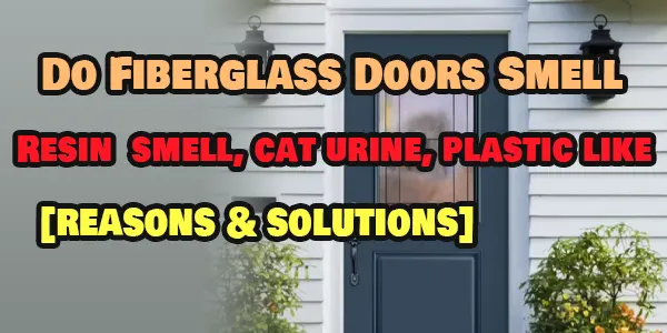 Do Fiberglass Doors Smell