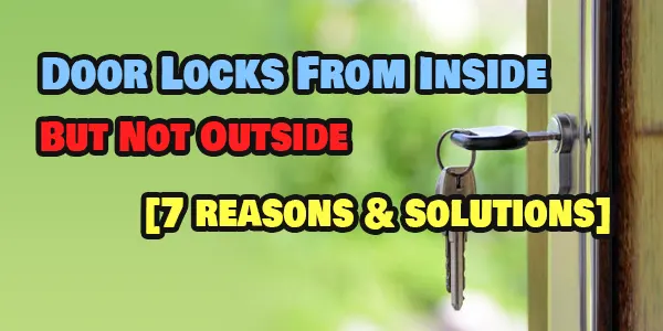Door Locks From Inside But Not Outside
